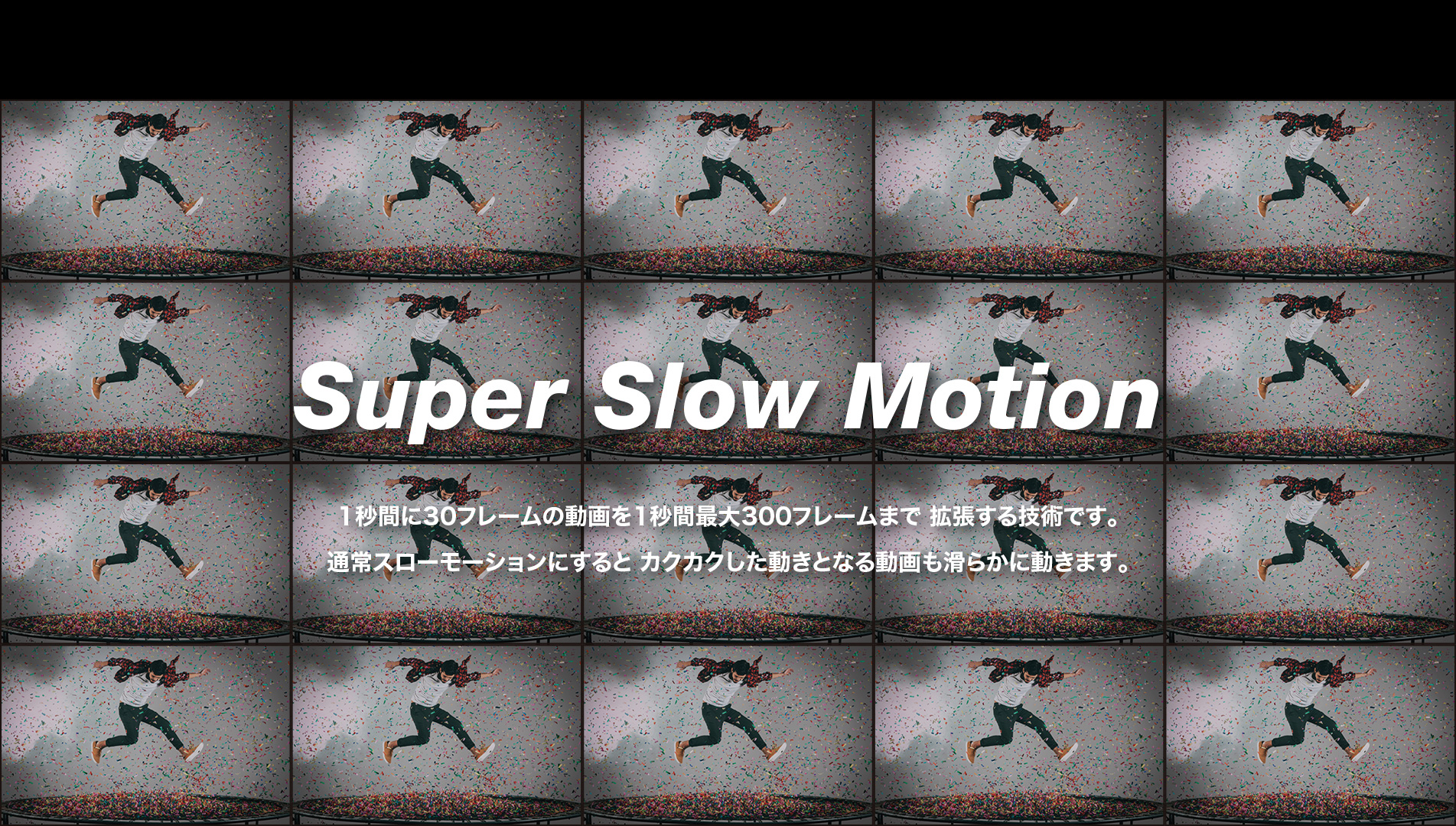 Super Slow Motion